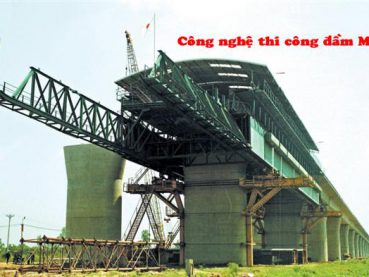 Công nghệ thi công cầu BTCTƯST bằng Hệ thống đà giáo ván khuôn di động (MSS)