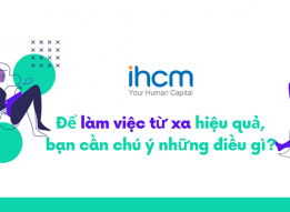Để làm việc từ xa hiệu quả, bạn cần chú ý những điều gì?