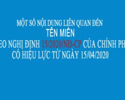 Một số nội dung liên quan đến lĩnh vực Tên miền theo Nghị định 15/2020/NĐ-CP có hiệu lực từ ngày 15 tháng 04 năm 2020