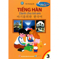 Tiếng Hàn Dành Cho Trẻ Em – Tập 3 – Kèm File Âm Thanh