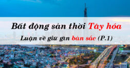 Bất động sản 2020: Kỷ nguyên Tây hóa và luận về việc giữ gìn bản sắc (P.1)