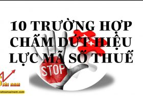 10 TRƯỜNG HỢP CHẤM DỨT HIỆU LỰC MÃ SỐ THUẾ