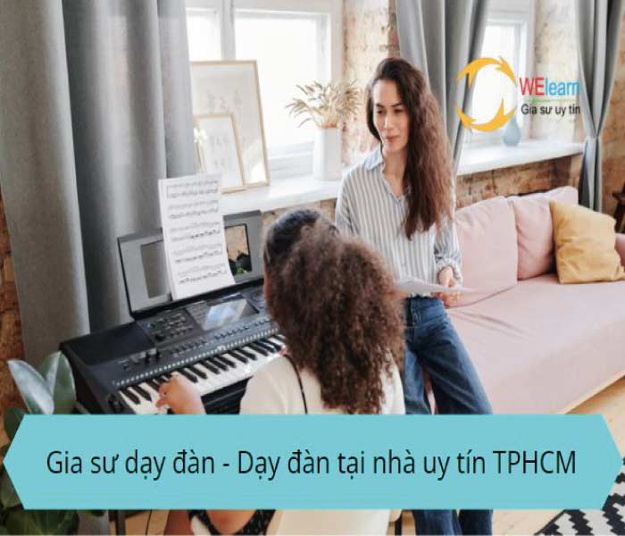 Gia Sư Dạy Đàn Piano, Organ, Guitar Cho Người Chưa Biết Gì