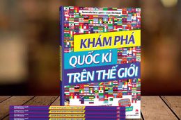 Câu chuyện hay về những lá cờ trong “Khám phá quốc kỳ trên thế giới”