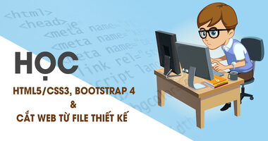 Học HTML5/CSS3, BOOTSTRAP 4 và học cắt Web từ file thiết kế